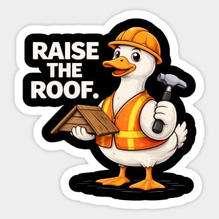Raise The Roof For Builders Sticker
